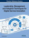 Leadership, Management, and Adoption Techniques for Digital Service Innovation by Kamaljeet Sandhu