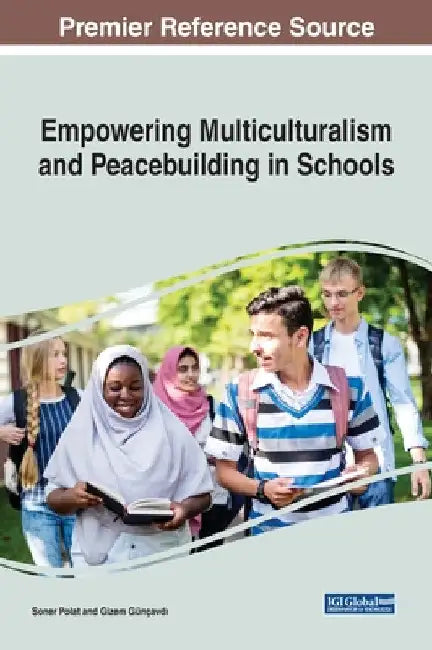 Empowering Multiculturalism and Peacebuilding in Schools by Soner Polat