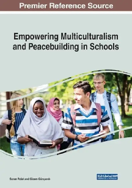 Empowering Multiculturalism and Peacebuilding in Schools by Soner Polat