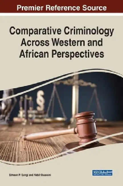 Comparative Criminology Across Western and African Perspectives by Simeon P. Sungi
