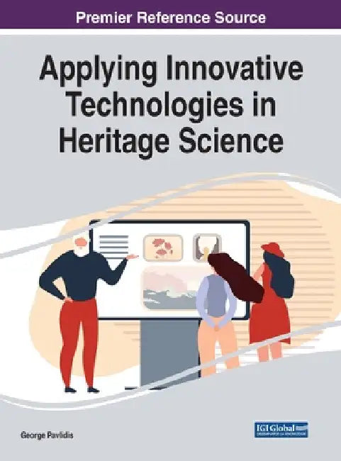 Applying Innovative Technologies in Heritage Science by George Pavlidis