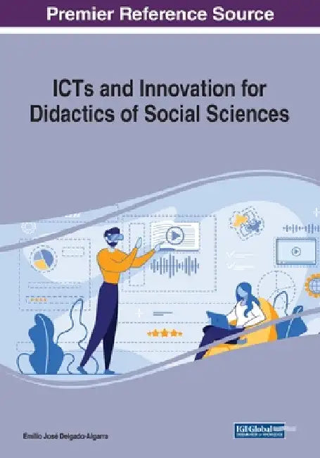 ICTs and Innovation for Didactics of Social Sciences by Emilio José Delgado-Algarra