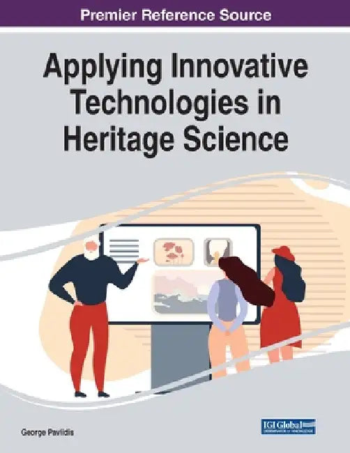 Applying Innovative Technologies in Heritage Science by George Pavlidis