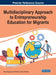 Multidisciplinary Approach to Entrepreneurship Education for Migrants by Selma Mosquera