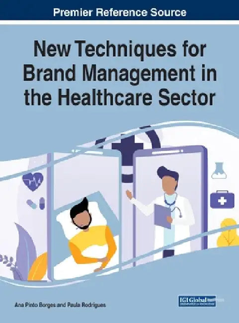 New Techniques for Brand Management in the Healthcare Sector by Ana Pinto Borges