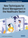 New Techniques for Brand Management in the Healthcare Sector by Ana Pinto Borges