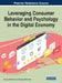 Leveraging Consumer Behavior and Psychology in the Digital Economy by Norazah Mohd Suki