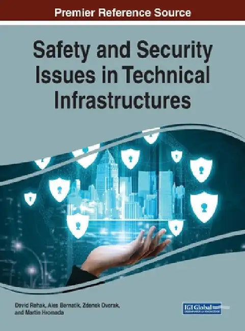 Safety and Security Issues in Technical Infrastructures by David Rehak