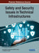 Safety and Security Issues in Technical Infrastructures by David Rehak