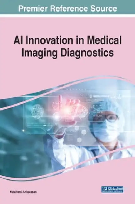 AI Innovation in Medical Imaging Diagnostics by Kalaivani Anbarasan