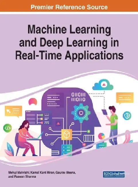 Machine Learning and Deep Learning in Real-Time Applications by Mehul Mahrishi