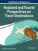 Handbook of Research on Resident and Tourist Perspectives on Travel Destinations by Patrícia Pinto
