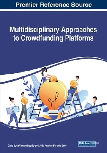 Multidisciplinary Approaches to Crowdfunding Platforms by Carla Sofia Vicente Negrão
