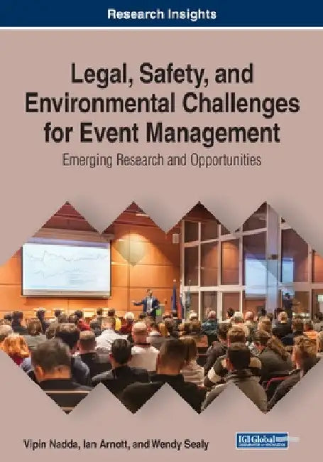 Legal, Safety, and Environmental Challenges for Event Management: Emerging Research and Opportunities by Vipin Nadda
