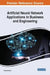 Artificial Neural Network Applications in Business and Engineering by Quang Hung Do