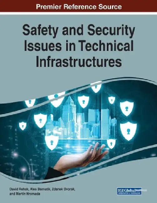 Safety and Security Issues in Technical Infrastructures by David Rehak