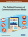 Handbook of Research on the Political Economy of Communications and Media by Serpil Karlidag