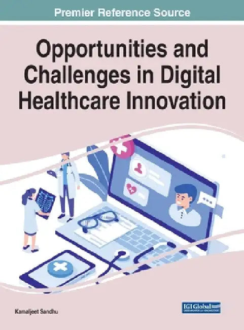 Opportunities and Challenges in Digital Healthcare Innovation by Kamaljeet Sandhu