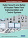 Cyber Security and Safety of Nuclear Power Plant Instrumentation and Control Systems by Michael A. Yastrebenetsky