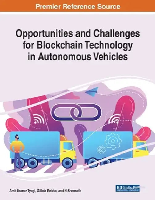Opportunities and Challenges for Blockchain Technology in Autonomous Vehicles by Amit Kumar Tyagi