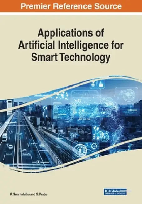 Applications of Artificial Intelligence for Smart Technology by P. Swarnalatha