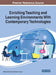 Enriching Teaching and Learning Environments With Contemporary Technologies by Mehmet Durnali