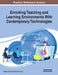 Enriching Teaching and Learning Environments With Contemporary Technologies by Mehmet Durnali