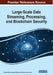 Large-Scale Data Streaming, Processing, and Blockchain Security by Hemraj Saini