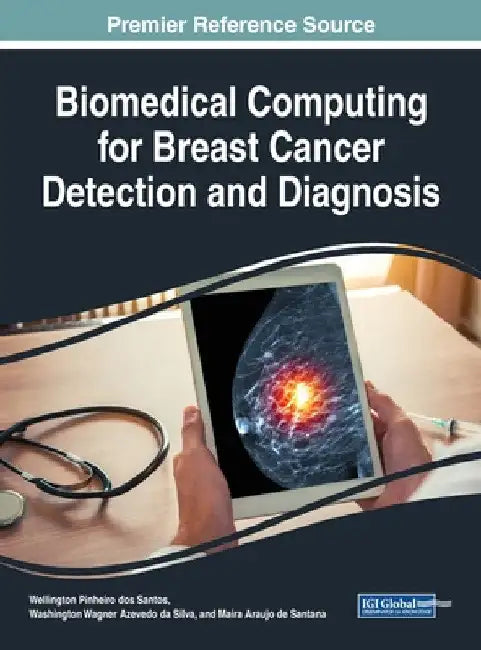 Biomedical Computing for Breast Cancer Detection and Diagnosis by Wellington Pinheiro Dos Santos