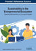 Sustainability in the Entrepreneurial Ecosystem: Operating Mechanisms and Enterprise Growth by Yang Gao