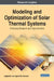 Modeling and Optimization of Solar Thermal Systems: Emerging Research and Opportunities by Jagadish