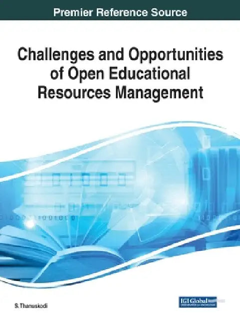 Challenges and Opportunities of Open Educational Resources Management by S. Thanuskodi