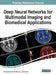 Deep Neural Networks for Multimodal Imaging and Biomedical Applications by Annamalai Suresh
