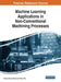 Machine Learning Applications in Non-Conventional Machining Processes by Goutam Kumar Bose
