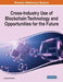 Cross-Industry Use of Blockchain Technology and Opportunities for the Future by Idongesit Williams
