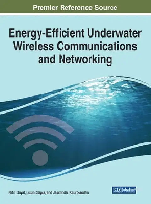 Energy-Efficient Underwater Wireless Communications and Networking by Nitin Goyal