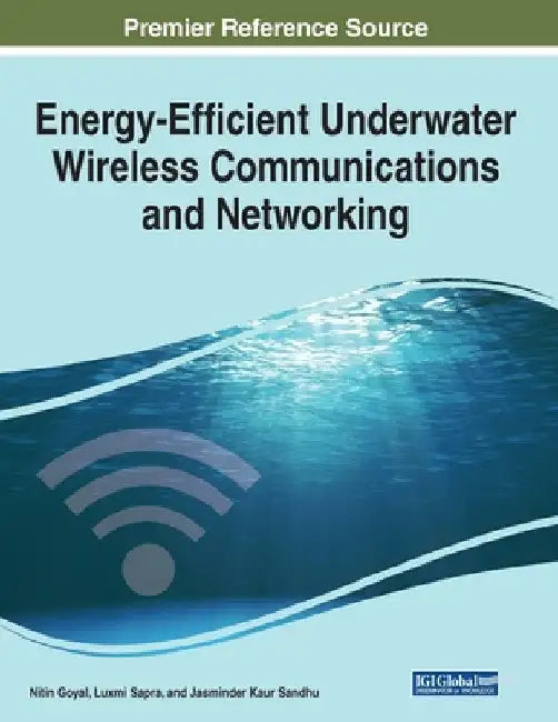 Energy-Efficient Underwater Wireless Communications and Networking by Nitin Goyal