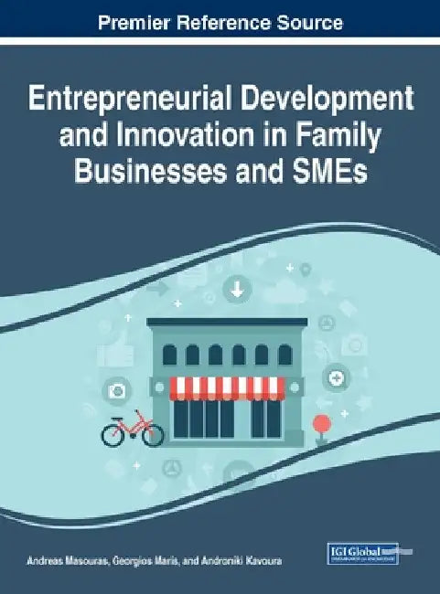 Entrepreneurial Development and Innovation in Family Businesses and SMEs by Andreas Masouras