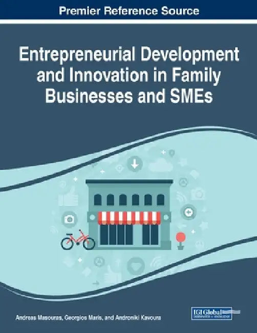 Entrepreneurial Development and Innovation in Family Businesses and SMEs by Andreas Masouras