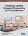 Designing Culturally Competent Programming for PK-20 Classrooms by Katherine Sprott