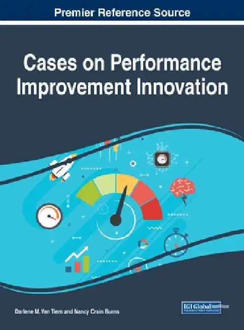 Cases on Performance Improvement Innovation by Darlene M. Van Tiem