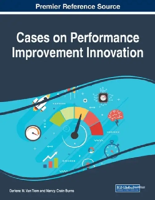 Cases on Performance Improvement Innovation by Darlene M. Van Tiem