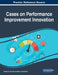 Cases on Performance Improvement Innovation by Darlene M. Van Tiem