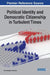 Political Identity and Democratic Citizenship in Turbulent Times by Niels Noergaard Kristensen