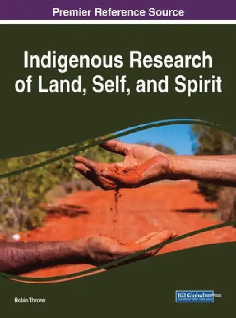 Indigenous Research of Land, Self, and Spirit by Robin Throne