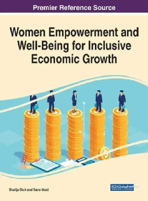 Women Empowerment and Well-Being for Inclusive Economic Growth by Shailja Dixit