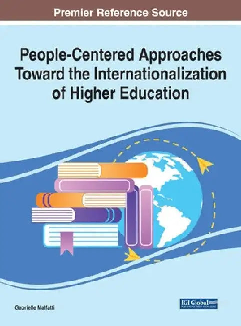 People-Centered Approaches Toward the Internationalization of Higher Education by Gabrielle Malfatti