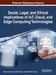 Social, Legal, and Ethical Implications of IoT, Cloud, and Edge Computing Technologies by Gianluca Cornetta
