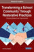 Transforming a School Community Through Restorative Practices: Emerging Research and Opportunities by Holli Vah Seliskar