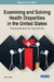 Examining and Solving Health Disparities in the United States: Emerging Research and Opportunities by Cheryl Green